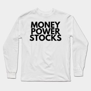 MONEY POWER STOCKS Long Sleeve T-Shirt